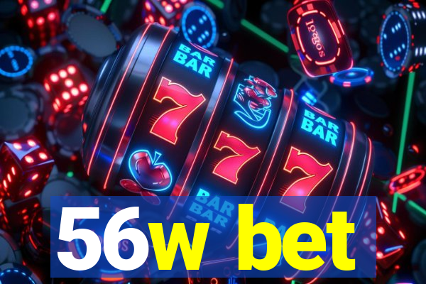 56w bet